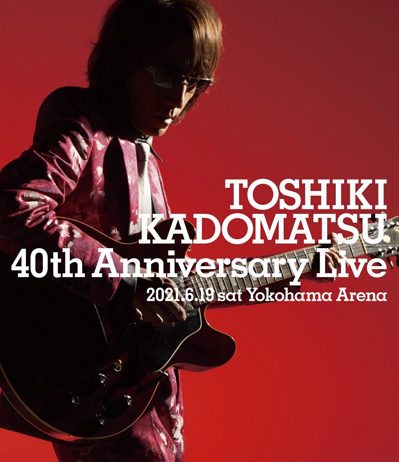40th Anniversary Live 2021.6.19 sat Yokohama Arena